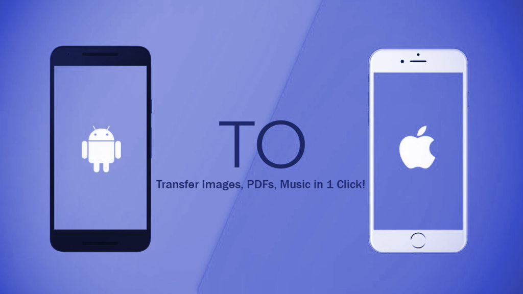 How to Transfer Songs, PDFs, Music from Android to iPhone