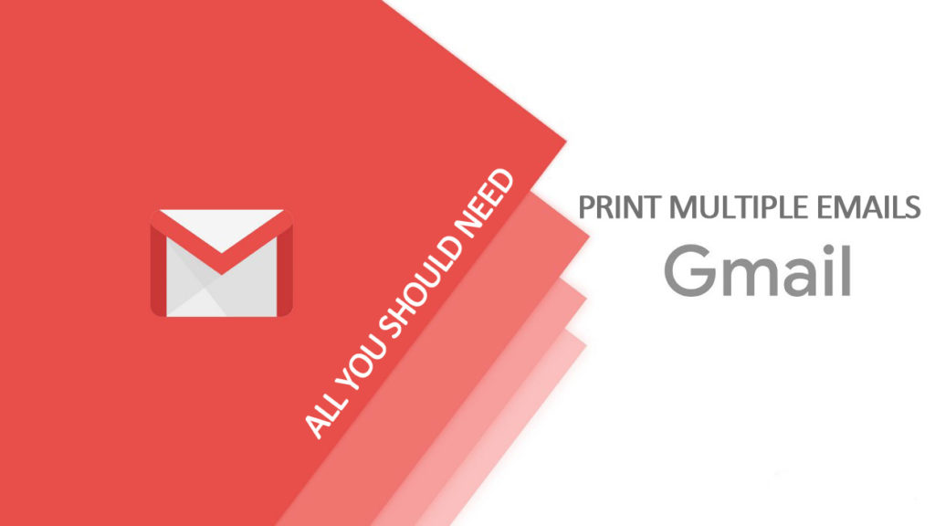 Print Multiple Emails from Gmail