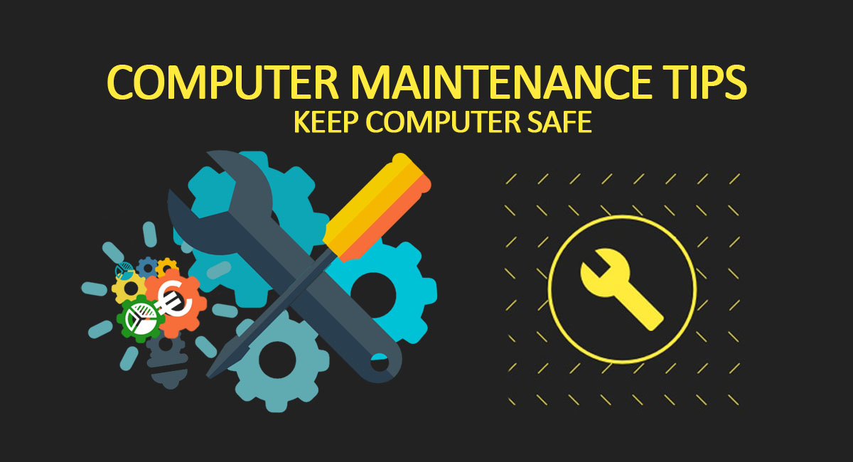 25 Computer Maintenance Tips to Keep Computer Safe