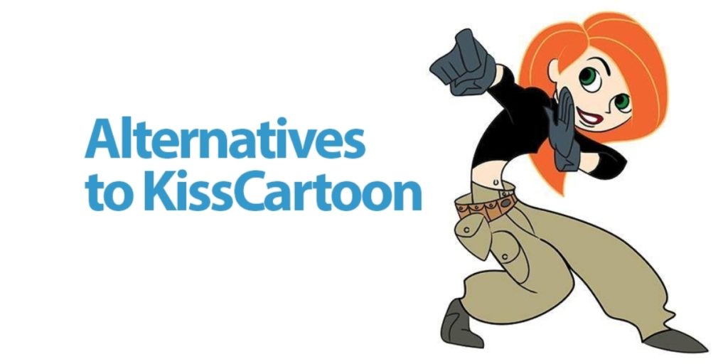 Sites Like KissCartoon – The Best Alternatives