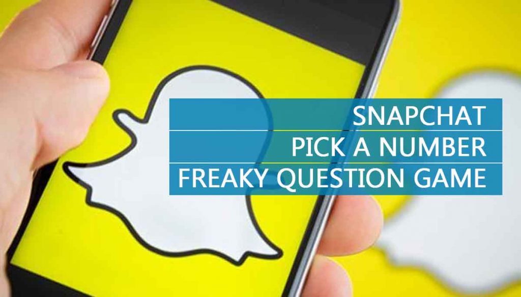 Snapchat pick a number freaky question game